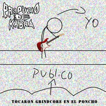 Pr3puzio de Kabra - Tocaron Grindcore en el Poncho (2026)