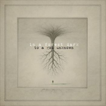 In A Forest Dark - To A God Unknown (2026)