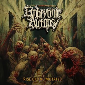 Embryonic Autopsy - Rise of the Mutated (2026)