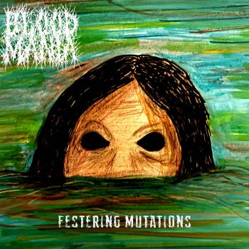 Blood Mania - Festering Mutations (2026)