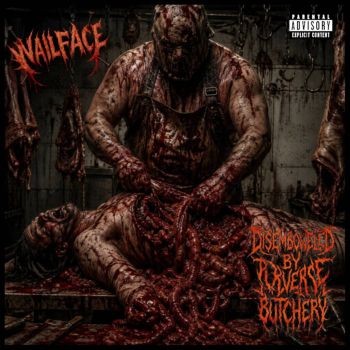 Nailface - Disemboweled by Perverse Butchery (2026)
