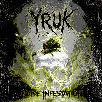 Yruk - Noise Infestation (2026)