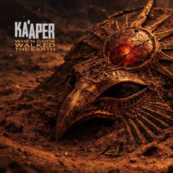 Ka'aper - When Gods Walked The Earth (2026)