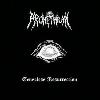 Promethium - Senseless Resurrection (2026)