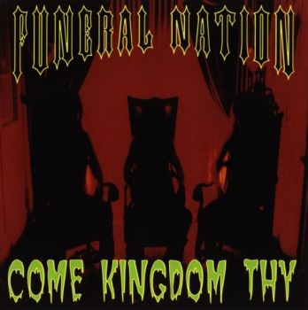 Funeral Nation - Come Kingdom Thy (1995)