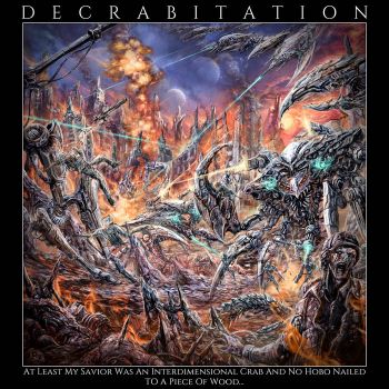 Decrabitation - At Least My Savior Was an Interdimensional Crab and No Hobo Nailed Unto a Piece of Wood (2023)