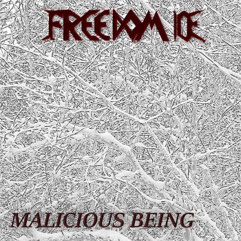 Freedom Ice - Malicious Being (2026)