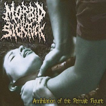 Morbid Sickfuck - Annihilation of the Female Figure (2026)