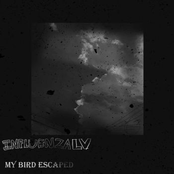 Influenzalv - My Bird Escaped (2026)