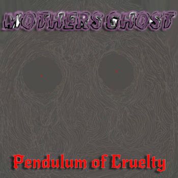 Mother's Ghost - Pendulum of Cruelty (2026)