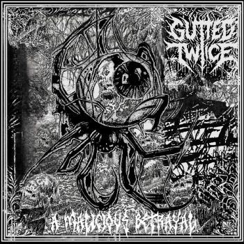 Gutted Twice - A Malicious Betrayal (2026)