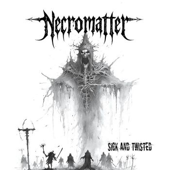 Necromatter - Sick and Twisted (2026)