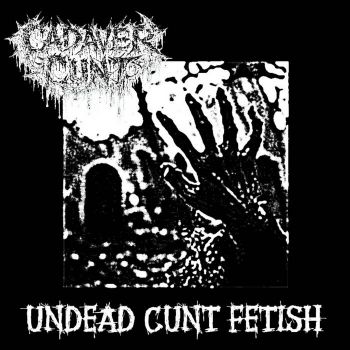 Cadaver Cunt - Undead Cunt Fetish (2026)