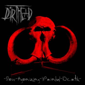 Dirthead - Slow, Agonizing, Painful Death (2026)