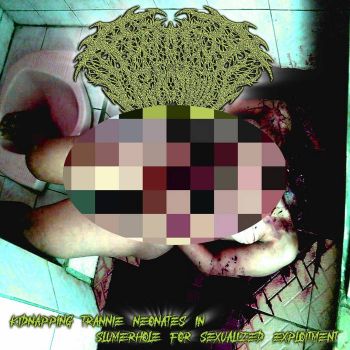 Rotten Deformity - Kidnappning Trannie Neonates in Slumerhole for Sexualized Exploitment (2026)