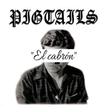 Pigtails - El Cabron (2026)