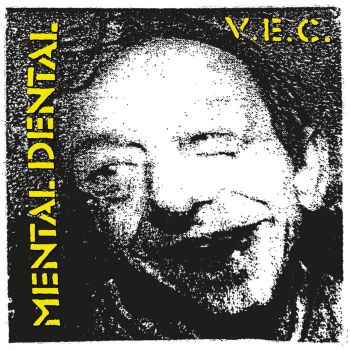 V.E.C. - Mental Dental (1998)