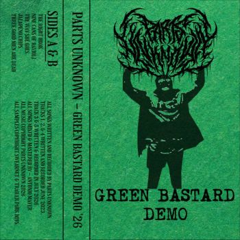Parts Unknown - Green Bastard Demo (2026)