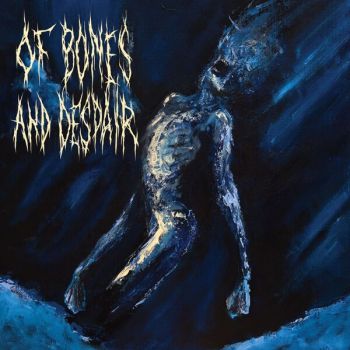 Dry and Shattered - Of Bones and Despair (2026)