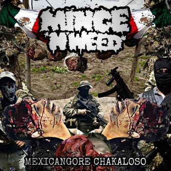 Mince'n'Weed - Mexicangore Chakaloso (2026)
