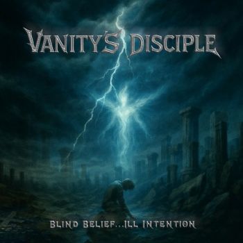 Vanity's Disciple - Blind Belief...Ill Intention (2026)