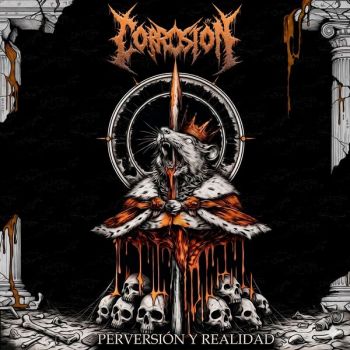 Corrosion - Perversion y Realidad (2026)
