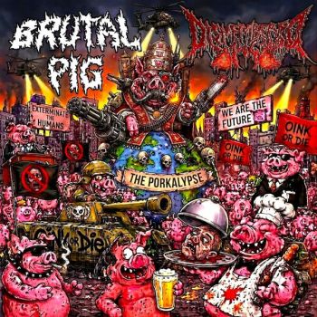 Brutal Pig / Dismembered Pig - The Porkalypse (2026)