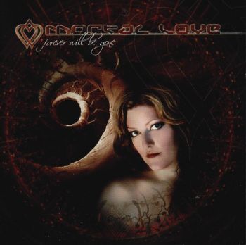 Mortal Love - Forever Will Be Gone (2006)