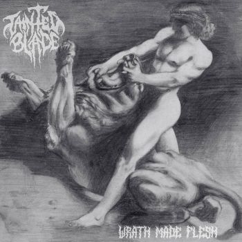 Tainted Blade - Wrath Made Flesh (2026)