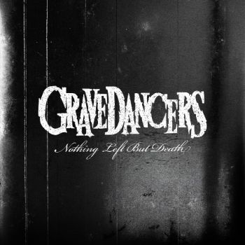Gravedancers - Nothing Left But Death (2026)
