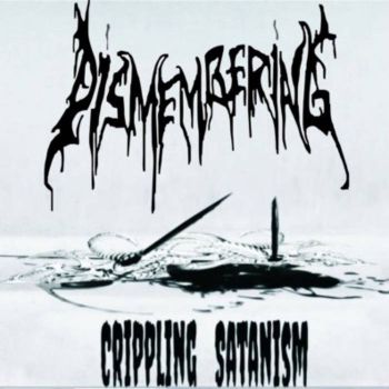 Dismembering - Crippling Satanism (2024)