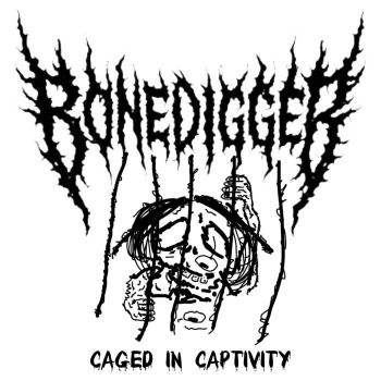 Bonedigger - Caged in Captivity (2026)