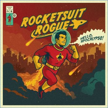 Rocketsuit Rogue - Hello, Apocalypse! (2026)