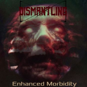 Dismantling - Enhanced Morbidity (2026)