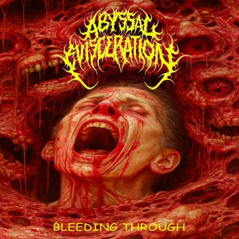 Abyssal Evisceration - Bleeding Through (2026)