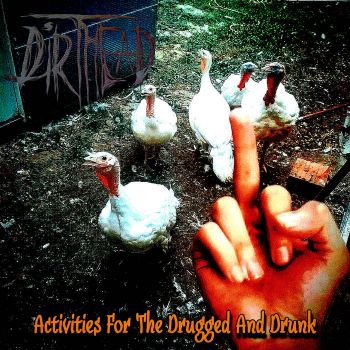Dirthead - Activities for the Drugged and Drunk (2026)
