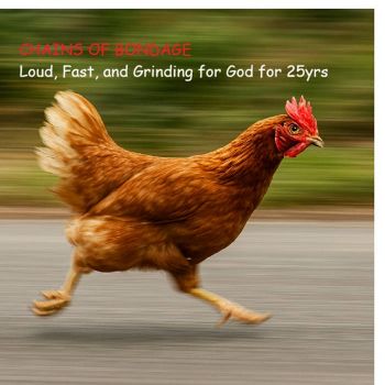 Chains of Bondage - Loud, fast, and Grinding for God for 25 Yrs (2026)