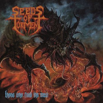 Seeds of Torment - Those Who Feed the Maw (2025)