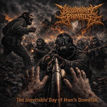 BloodThirsty Primates - The Inevitable Day of Man's Downfall (2026)