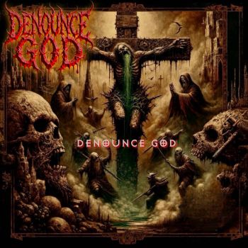 Denounce God - Denounce God (2026)