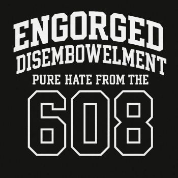 Engorged Disembowelment - Pure Hate from the 608 (2026)