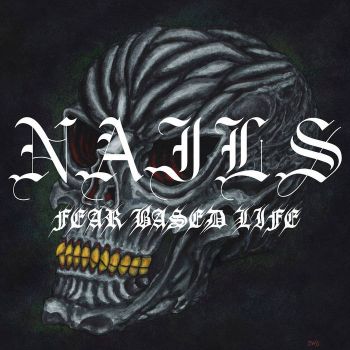 Nails - Fear Based Life (2026)