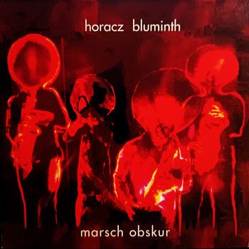 Horacz Bluminth - Marsch Obskur (1996)