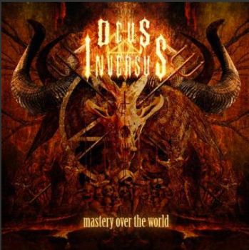 Deus Inversus - Mastery Over The World (2010)