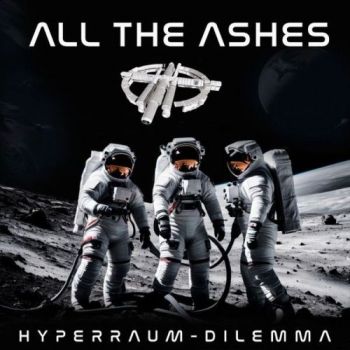 All The Ashes - Hyperraum-Dilemma (2026)