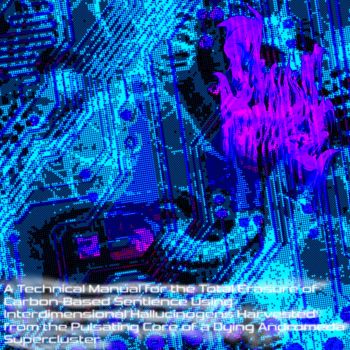 Synapse Fracture - A Technical Manual for the Total Erasure of Carbon-Based Sentience Using Interdimensional Hallucinogens Harvested from the Pulsating Core of a Dying Andromeda Supercluster (2026)