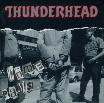 Thunderhead - Crime Pays (1991)