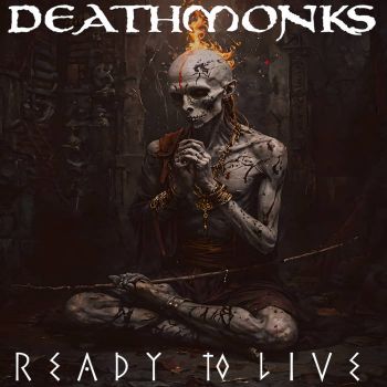 Deathmonks - Ready to Live (2026)
