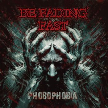 Be Fading Fast - Phobophobia (2026)