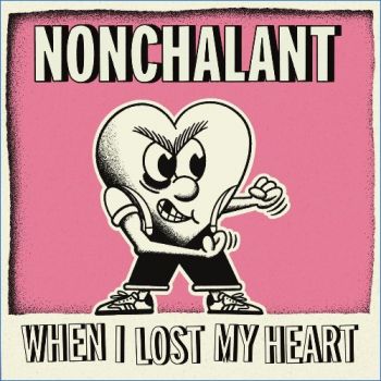 Nonchalant - When I Lost My Heart (2026)